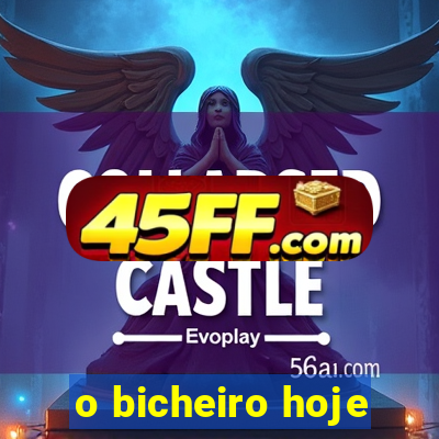o bicheiro hoje